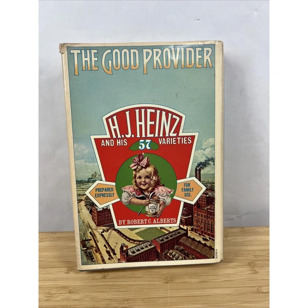 The Good Provider – H.J. Heinz & His 57 Varieties‎ – 1973 First Printing HC DJ
